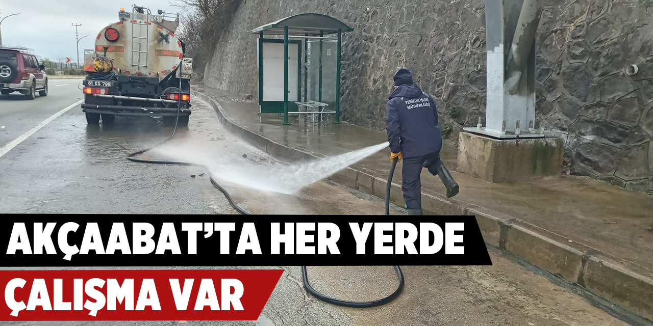 Akçaabat'ta Her Yerde Çalışma Var