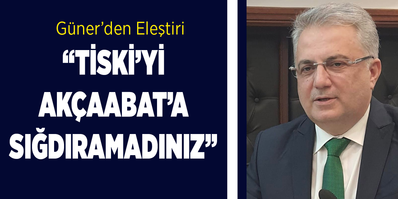 Güner'den TİSKİ Eleştirisi