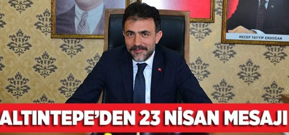 Ahmet Hüseyin Altıntepe'den 23 Nisan Mesajı